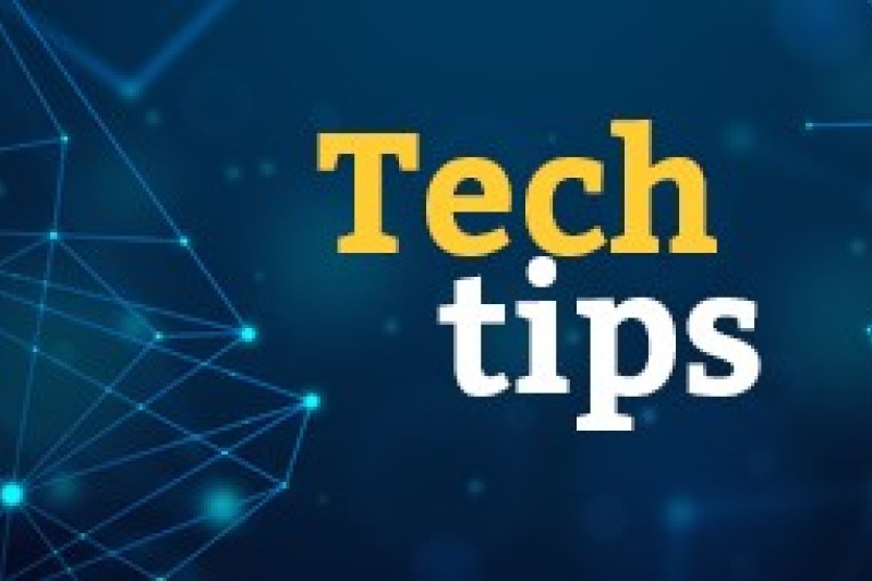 Tech tips